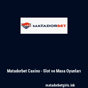 Matadorbet Casino - Slot ve Masa Oyunları