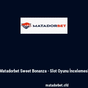 Matadorbet Sweet Bonanza - Slot Oyunu İncelemesi